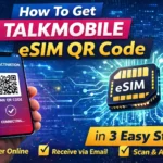 How to Get Talkmobile eSIM QR Code and Activate It Step by Step